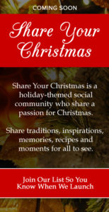 Coming Soon: Share Your Christmas